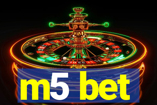 m5 bet